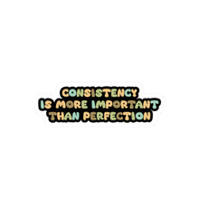 Consistency is better than perfection sticker motivational sticker Magical AF sticker bestie sticker motivational stickers gift best friend