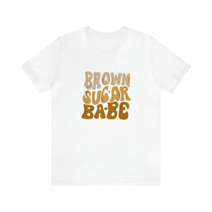 Brown Sugar Babe shirt, Gift for her, gift for him, Birthday shirt, Family vacation shirts, Unisex Jersey Short Sleeve Tee