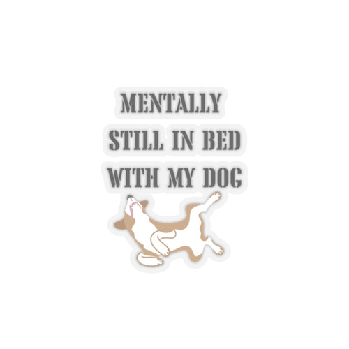 Funny dog lover sticker funny in bed with my dog gift funny bestie gift bestfriend gift Kiss-Cut Stickers sleeping dog Halloween sticker