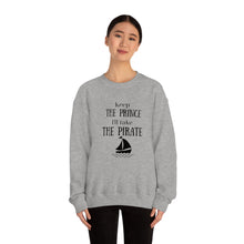 Keep the prince I'll take the pirate sweatshirt, Once upon a time shirt,Birthday gift for her,Galantine travel sweatshirt,Unisex Heavy Blend