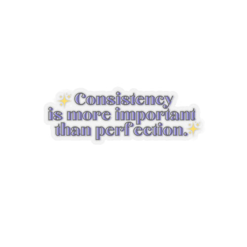 Consistency is better than perfection sticker motivational sticker Magical AF sticker bestie sticker motivational stickers gift best friend