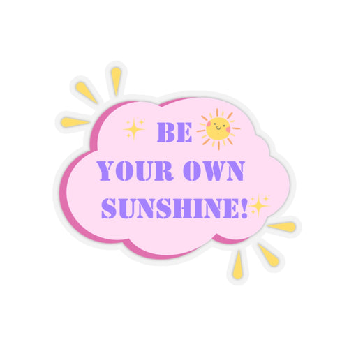 Be your own sunshine sticker Motivational sticker selflove Motivating sticker keep trying sticker gift forher gift for him girlboss office