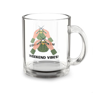 Weekend Vibes Glass Mug - Cozy Gift for Crafters, Tea Lovers, Coffee Cups, Unique Home Decor, Pair with Snacks