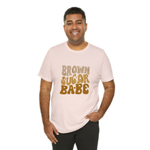 Brown Sugar Babe shirt, Gift for her, gift for him, Birthday shirt, Family vacation shirts, Unisex Jersey Short Sleeve Tee