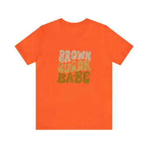 Brown Sugar Babe shirt, Gift for her, gift for him, Birthday shirt, Family vacation shirts, Unisex Jersey Short Sleeve Tee