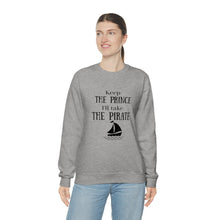 Keep the prince I'll take the pirate sweatshirt, Once upon a time shirt,Birthday gift for her,Galantine travel sweatshirt,Unisex Heavy Blend