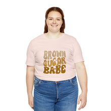 Brown Sugar Babe shirt, Gift for her, gift for him, Birthday shirt, Family vacation shirts, Unisex Jersey Short Sleeve Tee