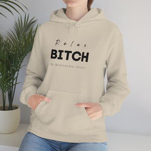 Relax bitch meditation Hoodie, spiritual clothes, gym shirt,Birthday gift for her, gift for him,Galantine gift for her, unisex
