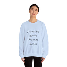 Empowered women empower women sweater knitting sweater Crochet lover sweater yarn lover gift valentines Day sweatshirt gift best friend gift for her