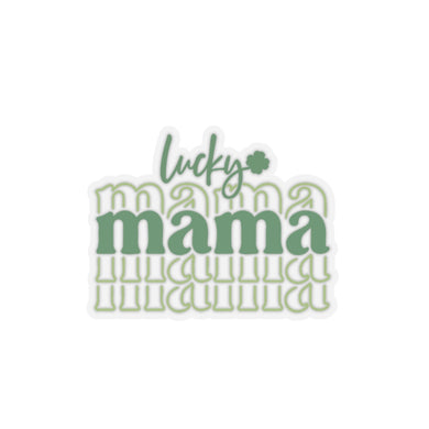 Lucky mama sticker green st Patrick's sticker life Motivating sticker keep trying sticker gift forher gift for him girlboss gift st. Paddys