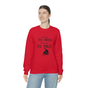 Keep the prince I'll take the pirate sweatshirt, Once upon a time shirt,Birthday gift for her,Galantine travel sweatshirt,Unisex Heavy Blend