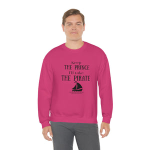 Keep the prince I'll take the pirate sweatshirt, Once upon a time shirt,Birthday gift for her,Galantine travel sweatshirt,Unisex Heavy Blend