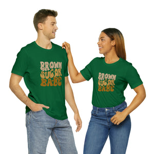 Brown Sugar Babe shirt, Gift for her, gift for him, Birthday shirt, Family vacation shirts, Unisex Jersey Short Sleeve Tee