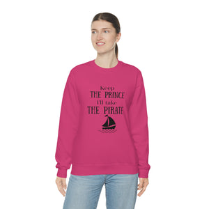 Keep the prince I'll take the pirate sweatshirt, Once upon a time shirt,Birthday gift for her,Galantine travel sweatshirt,Unisex Heavy Blend