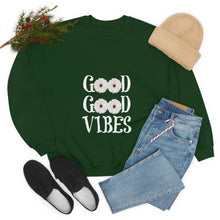 Good Vibes Sweatshirt, Unisex Heavy Blend™ Crewneck Sweatshirt