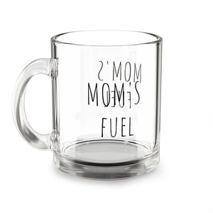 Mom's Fuel Glass Mug, 10oz - Funny Mother's Day Gift, Coffee Cup for Mom, Sarcastic Tea Mug, Birthday Present for Her, Unique Kitchen Decor