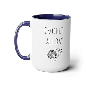Crochet all day mug funny crochet maker gift for her coffee Mug funny gift for wife Coffee Mugs tea Christmas gift birthday gift for him