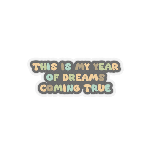 Dreams coming true sticker Remember your why sticker motivational sticker Motivating sticker loved gift for her vday gift for him girlboss