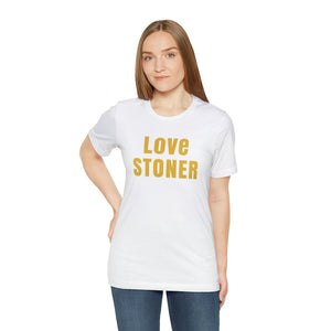 Love Stoner Tshirt, Gift for her, Gift for him, Festival shirt, Unisex Jersey Short Sleeve Tee