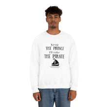 Keep the prince I'll take the pirate sweatshirt, Once upon a time shirt,Birthday gift for her,Galantine travel sweatshirt,Unisex Heavy Blend