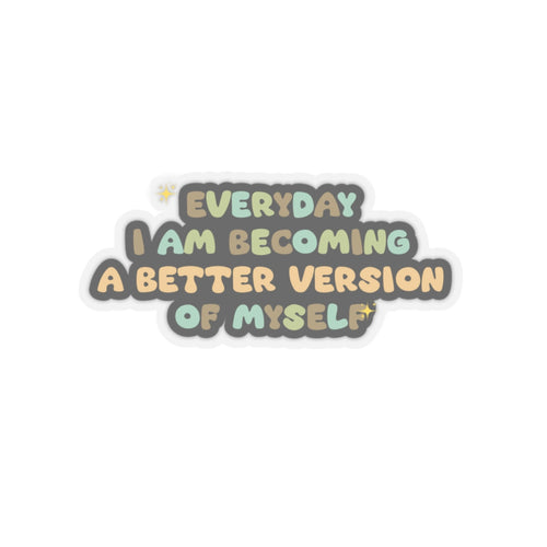 Everyday I'm becoming sticker motivational sticker spiritual awareness sticker better version of myself sticker loved gift for her vday gift