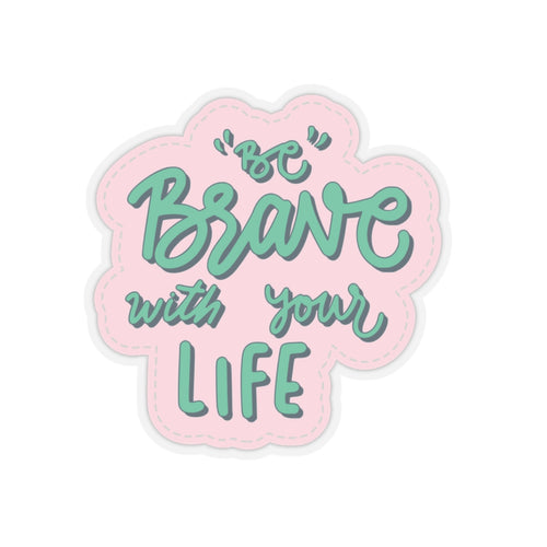 Be brave sticker gratitude Motivational sticker life Motivating sticker keep trying sticker gift forher gift for him girlboss gift office