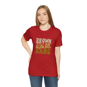 Brown Sugar Babe shirt, Gift for her, gift for him, Birthday shirt, Family vacation shirts, Unisex Jersey Short Sleeve Tee