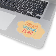 Dream without fear sticker Motivational sticker selflove Motivating sticker keep trying sticker gift forher gift for him girlboss office