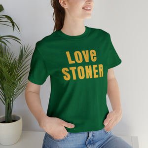 Love Stoner Tshirt, Gift for her, Gift for him, Festival shirt, Unisex Jersey Short Sleeve Tee