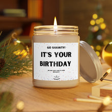 Go Shawty it's your birthday candle,best friend gift,Vanilla scented candle,hand-poured candle, Bella Christmas gift,Scented Can