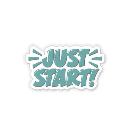 Just start sticker gratitude Motivational sticker life Motivating sticker keep trying sticker gift forher gift for him girlboss gift office