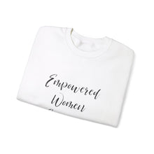 Empowered women empower women sweater knitting sweater Crochet lover sweater yarn lover gift valentines Day sweatshirt gift best friend gift for her