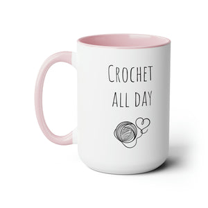 Crochet all day mug funny crochet maker gift for her coffee Mug funny gift for wife Coffee Mugs tea Christmas gift birthday gift for him