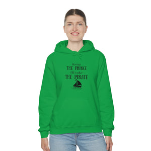 Keep the prince I'll take the pirate Hoodie, Once upon a time shirt,Birthday gift for her Hoodie, gift for him,Galantine gift for her,unisex