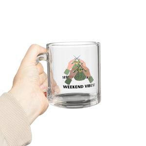 Weekend Vibes Glass Mug - Cozy Gift for Crafters, Tea Lovers, Coffee Cups, Unique Home Decor, Pair with Snacks