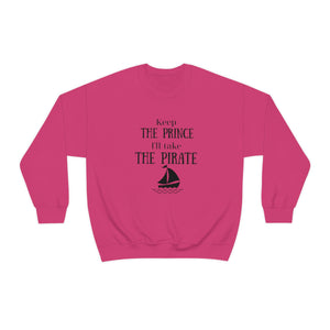 Keep the prince I'll take the pirate sweatshirt, Once upon a time shirt,Birthday gift for her,Galantine travel sweatshirt,Unisex Heavy Blend