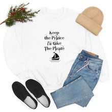 Keep the prince I'll take the pirate sweatshirt, Once upon a time shirt,Birthday gift for her,Galantine travel sweatshirt, Unisex Heavy Blend