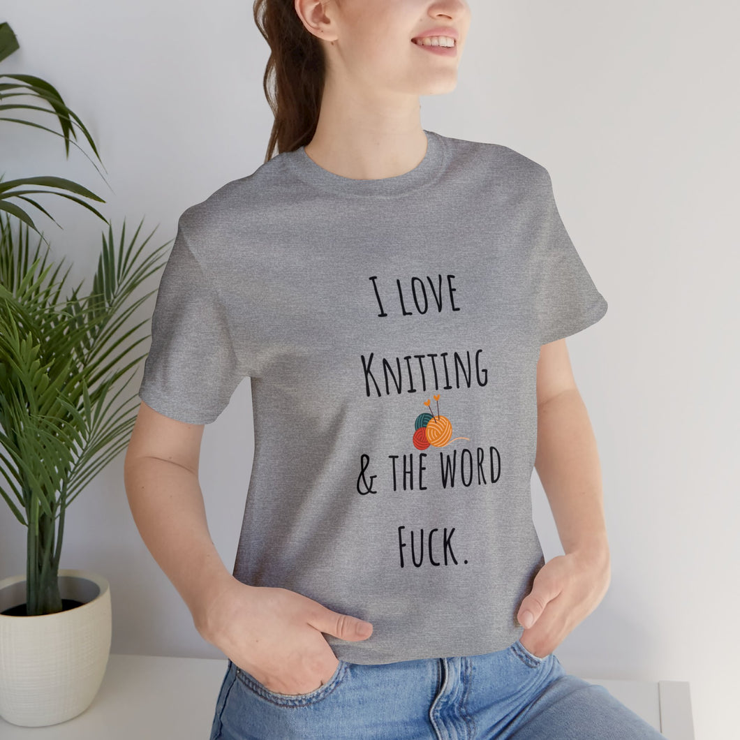 I love knitting shirt word fuck shirt crocheting shirt Valentine's gift for her gift for crochet Funny yarn shirt knitting Gift for him