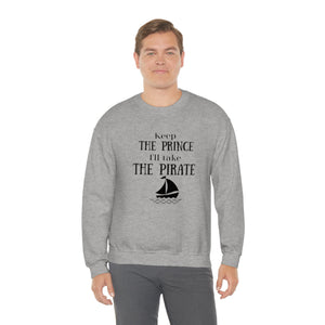 Keep the prince I'll take the pirate sweatshirt, Once upon a time shirt,Birthday gift for her,Galantine travel sweatshirt,Unisex Heavy Blend