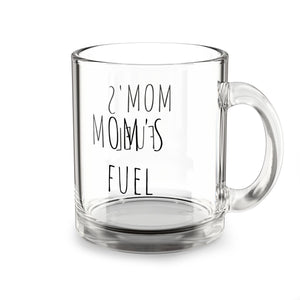 Mom's Fuel Glass Mug, 10oz - Funny Mother's Day Gift, Coffee Cup for Mom, Sarcastic Tea Mug, Birthday Present for Her, Unique Kitchen Decor