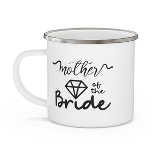 Mother of the bride Mug, gift for Mom, gift for wife, Christmas gift for her Enamel Camping Mug