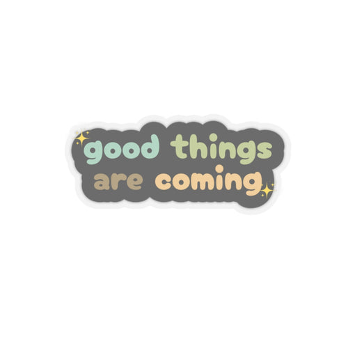 Good things are coming sticker Be the energy you want to attract sticker motivational sticker spiritual awareness sticker loved gift for her