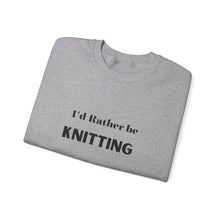 I'd rather be knitting sweater knitting lover gift Crochet lover sweater knit sweater yarn lover gift valentine Day best friend gift for her