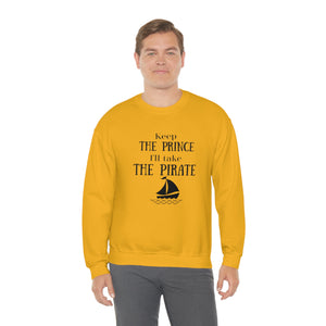 Keep the prince I'll take the pirate sweatshirt, Once upon a time shirt,Birthday gift for her,Galantine travel sweatshirt,Unisex Heavy Blend