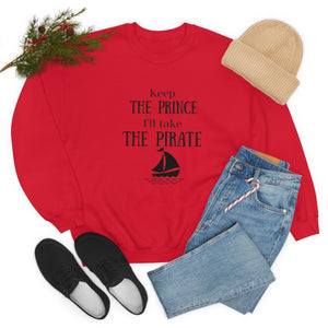 Keep the prince I'll take the pirate sweatshirt, Once upon a time shirt,Birthday gift for her,Galantine travel sweatshirt,Unisex Heavy Blend