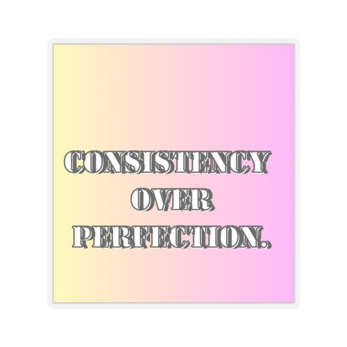Consistency Over Perfection sticker Magical AF sticker bestie sticker motivational stickers fun gift best friend gift Kiss-Cut Stickers