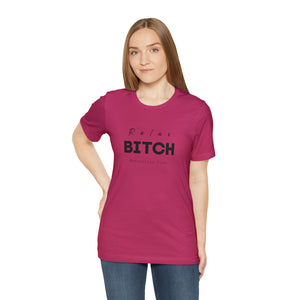 Relax Bitch meditation Time shirt, spiritual Tshirt, gift travel shirt, best friend trip, girls vacation trip, Unisex Jersey Short Sleeve Tee