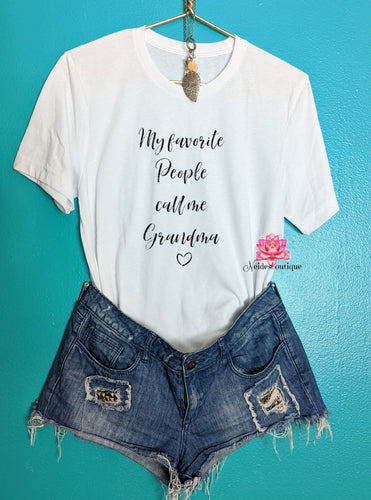 My favorite people call me grandma shirt, Unisex