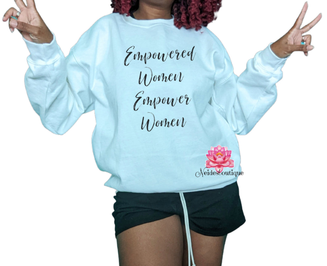 Empowered women Empower women sweatshirt
