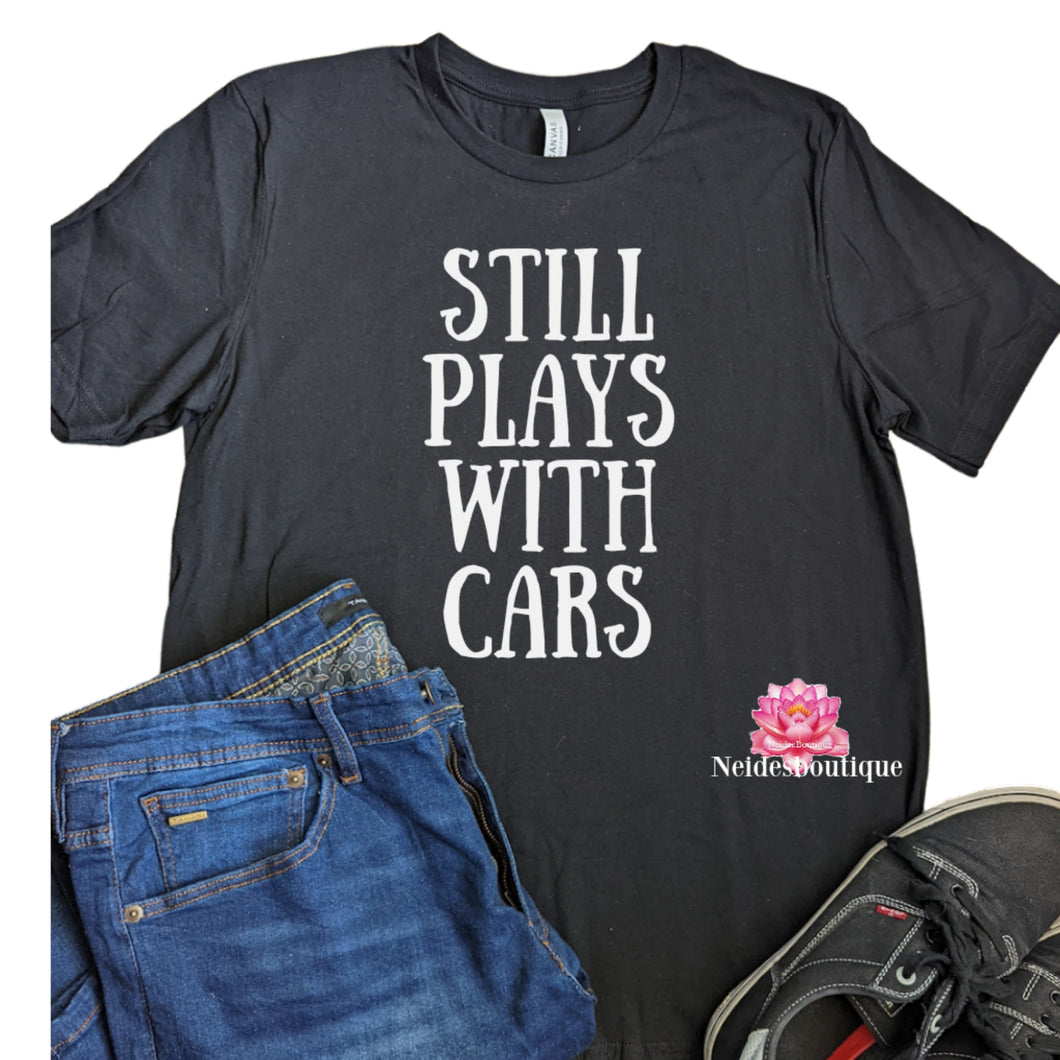 Husband Shirt, Father's day shirt, Still plays with cars, Father Figure shirt,dad birthday, daddy's girl birthday shirts, shirts,husband gift, father's day